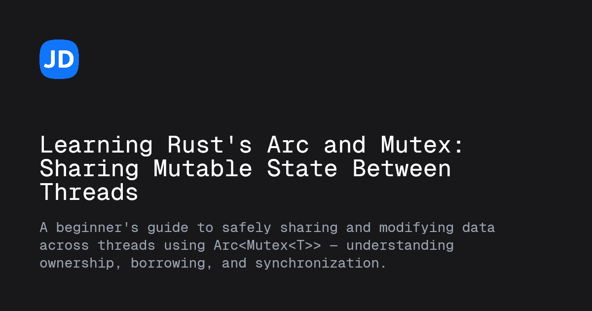 Learning Rust's Arc and Mutex: Sharing Mutable State Between Threads ...